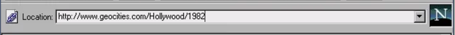 A Netscape Navigator location bar with http://www.geocities.com/Hollywood/1982 typed in